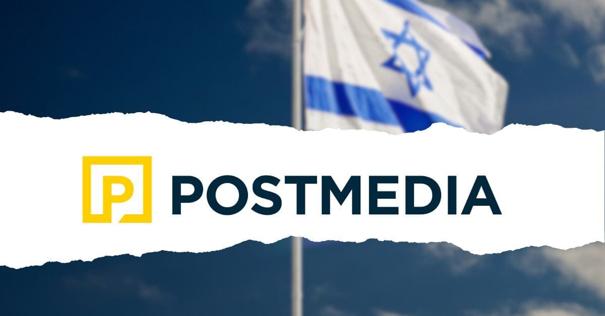 Postmedia Called Out For Publishing Israeli Propaganda As ‘News’