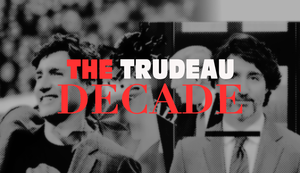 Trudeau Decade